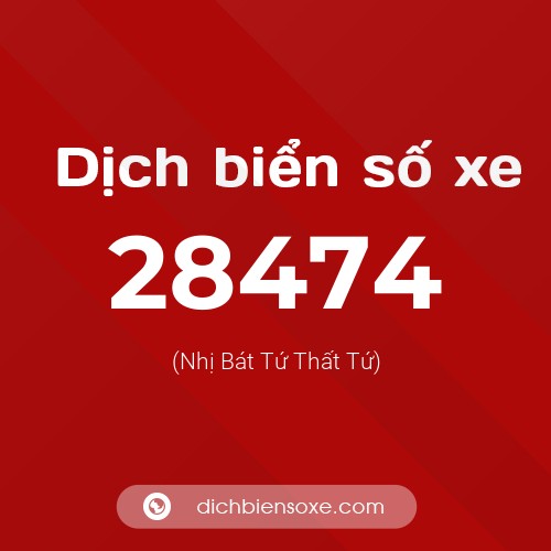 Ý nghĩa biển số xe 28474 là gì?