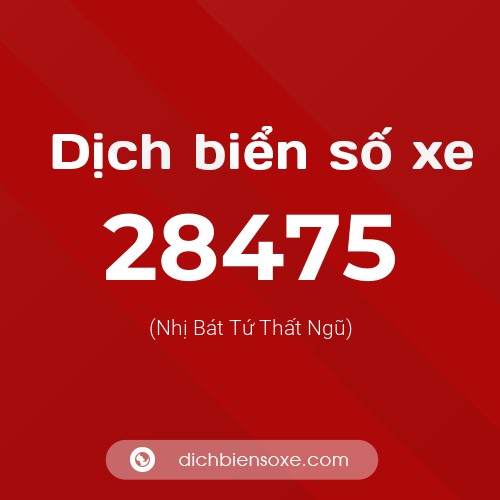 Ý nghĩa biển số xe 28475 là gì?