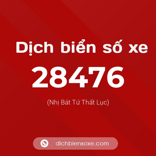 Ý nghĩa biển số xe 28476 là gì?