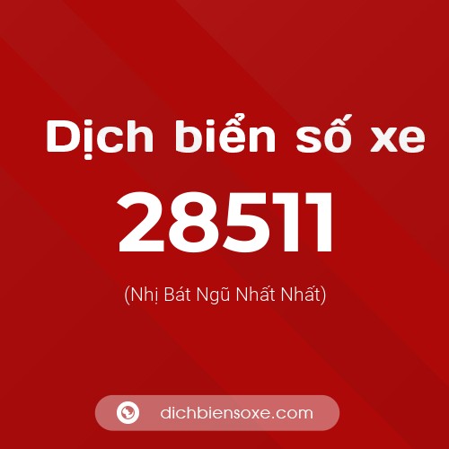 Ý nghĩa biển số xe 28511 là gì?