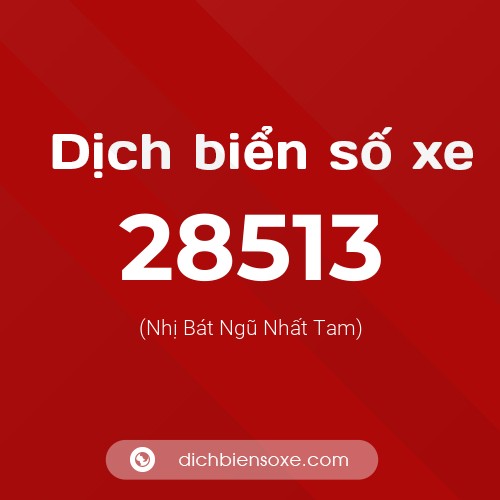 Ý nghĩa biển số xe 28513 là gì?