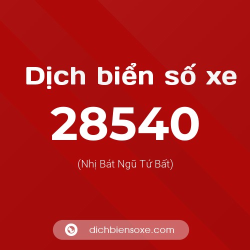 Ý nghĩa biển số xe 28540 là gì?