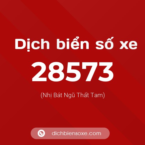Ý nghĩa biển số xe 28573 là gì?