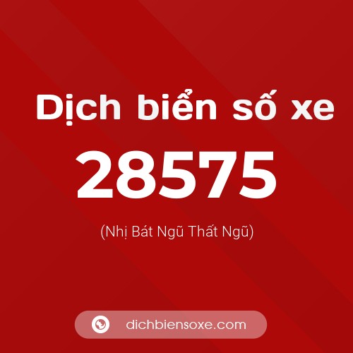 Ý nghĩa biển số xe 28575 là gì?