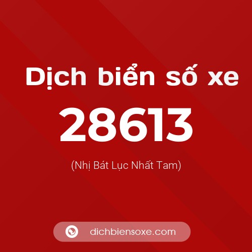 Ý nghĩa biển số xe 28613 là gì?