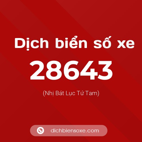 Ý nghĩa biển số xe 28643 là gì?