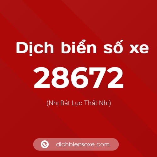 Ý nghĩa biển số xe 28672 là gì?
