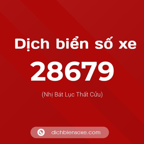 Ý nghĩa biển số xe 28679 là gì?
