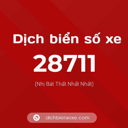 Ý nghĩa biển số xe 28711 là gì?