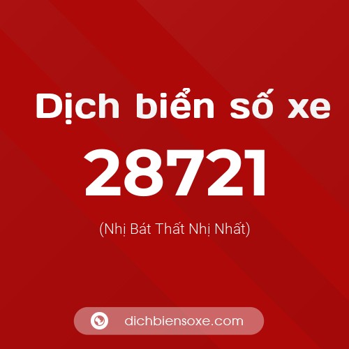 Ý nghĩa biển số xe 28721 là gì?