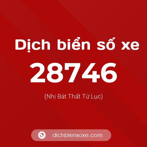 Ý nghĩa biển số xe 28746 là gì?