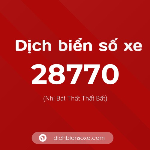 Ý nghĩa biển số xe 28770 là gì?