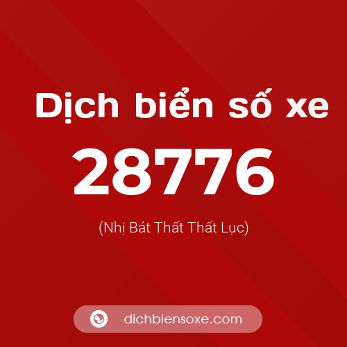 Ý nghĩa biển số xe 28776 là gì?