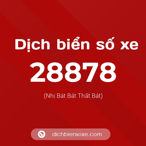 Ý nghĩa biển số xe 28878 là gì?