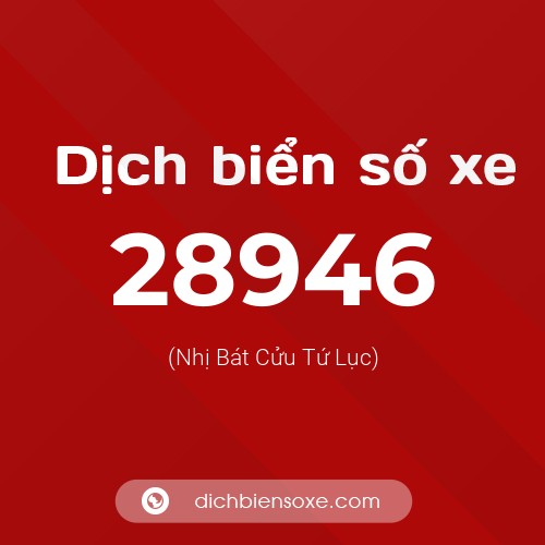 Ý nghĩa biển số xe 28946 là gì?