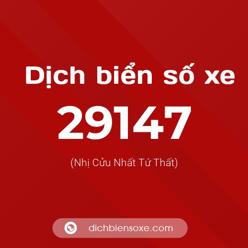 Ý nghĩa biển số xe 29147 là gì?