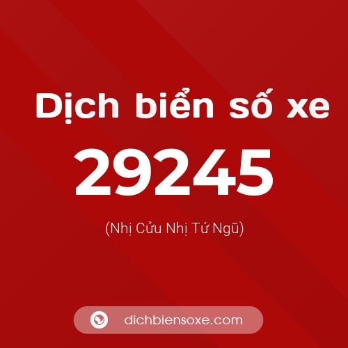 Ý nghĩa biển số xe 29245 là gì?