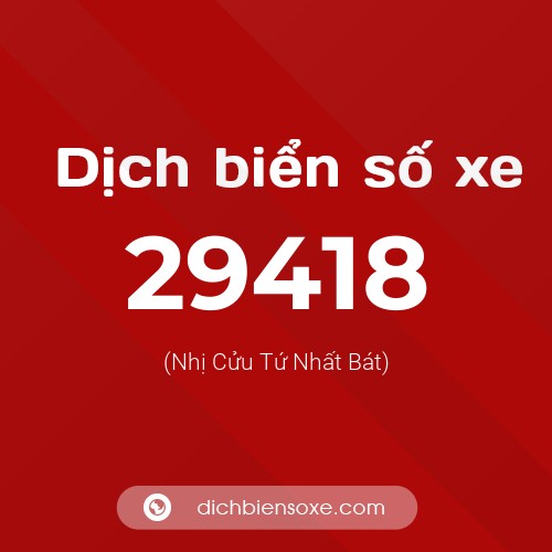 Ý nghĩa biển số xe 29418 là gì?