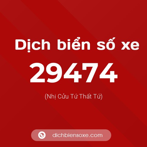 Ý nghĩa biển số xe 29474 là gì?