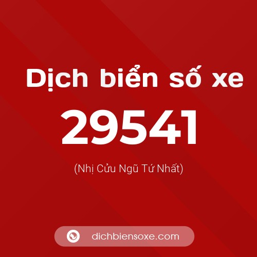 Ý nghĩa biển số xe 29541 là gì?