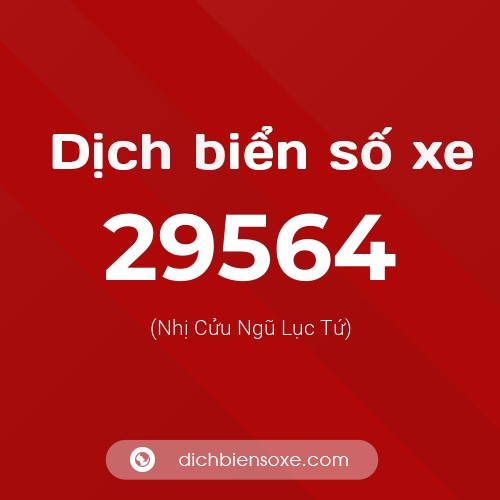 Ý nghĩa biển số xe 29564 là gì?