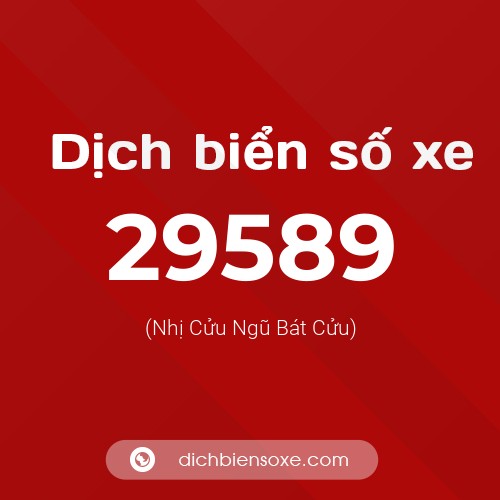 Ý nghĩa biển số xe 29589 là gì?