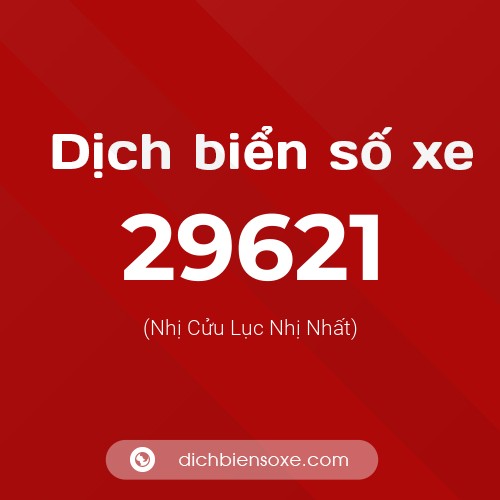 Ý nghĩa biển số xe 29621 là gì?