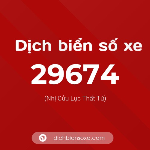 Ý nghĩa biển số xe 29674 là gì?