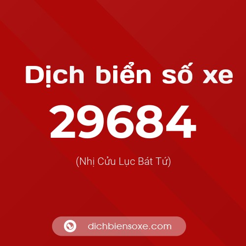 Ý nghĩa biển số xe 29684 là gì?