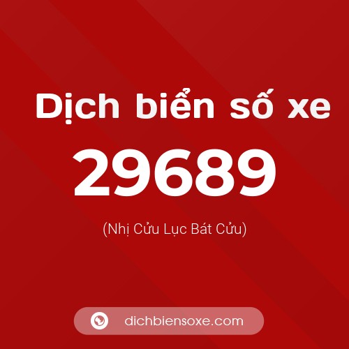 Ý nghĩa biển số xe 29689 là gì?