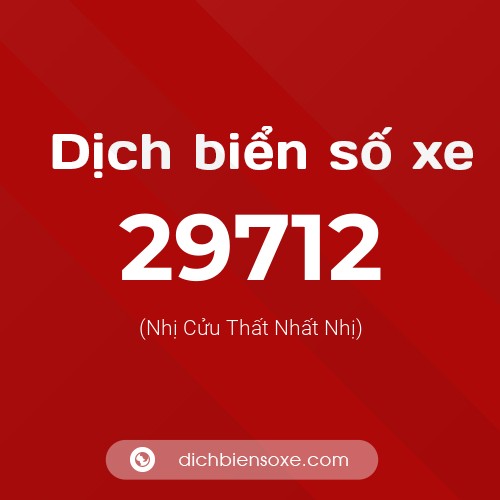 Ý nghĩa biển số xe 29712 là gì?