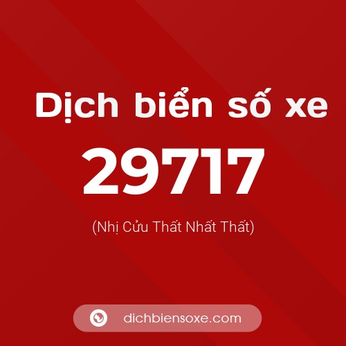 Ý nghĩa biển số xe 29717 là gì?