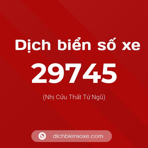 Ý nghĩa biển số xe 29745 là gì?