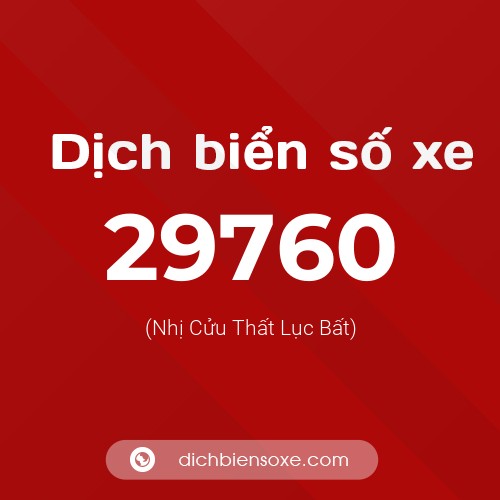 Ý nghĩa biển số xe 29760 là gì?