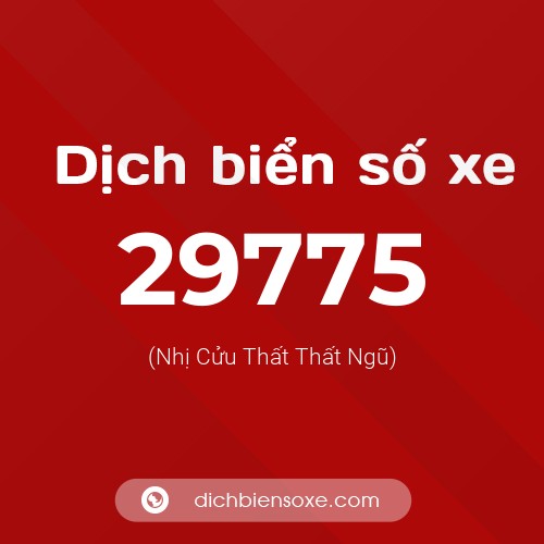 Ý nghĩa biển số xe 29775 là gì?