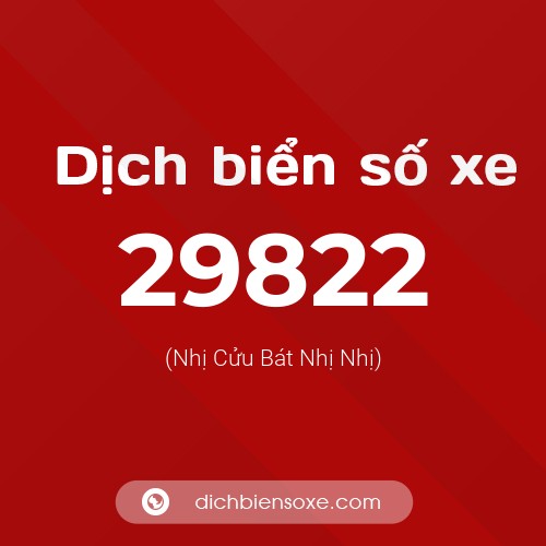 Ý nghĩa biển số xe 29822 là gì?