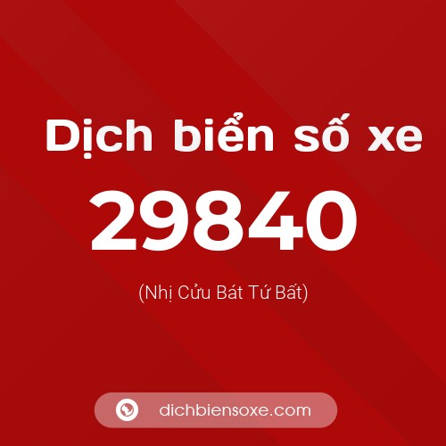 Ý nghĩa biển số xe 29840 là gì?