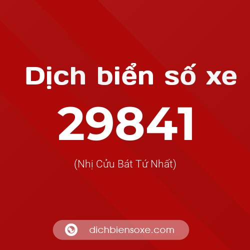 Ý nghĩa biển số xe 29841 là gì?