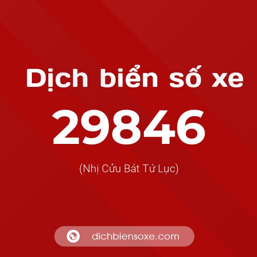 Ý nghĩa biển số xe 29846 là gì?