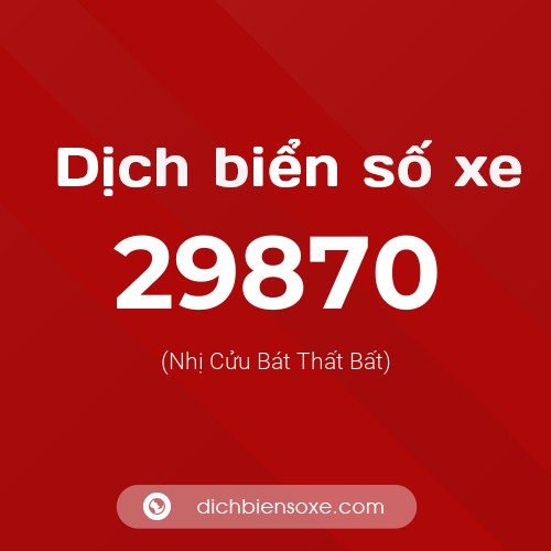 Ý nghĩa biển số xe 29870 là gì?