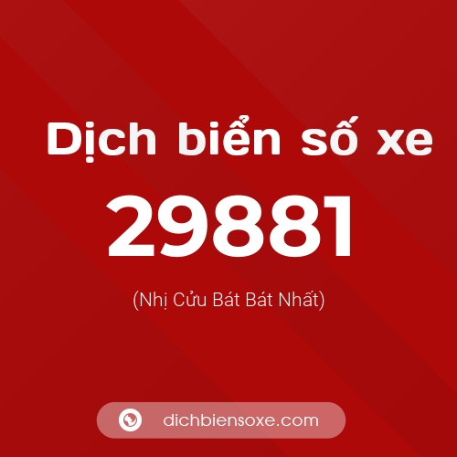 Ý nghĩa biển số xe 29881 là gì?