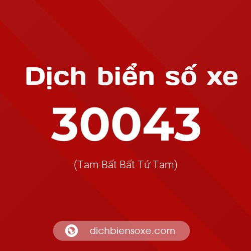 Ý nghĩa biển số xe 30043 là gì?