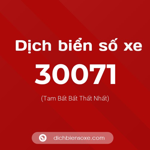 Ý nghĩa biển số xe 30071 là gì?