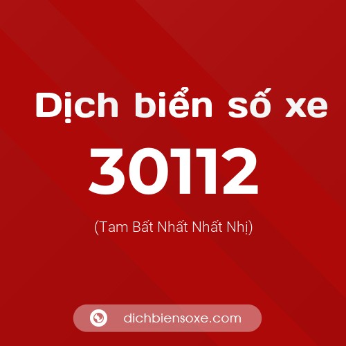 Ý nghĩa biển số xe 30112 là gì?
