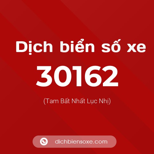 Ý nghĩa biển số xe 30162 là gì?