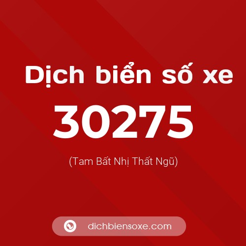 Ý nghĩa biển số xe 30275 là gì?