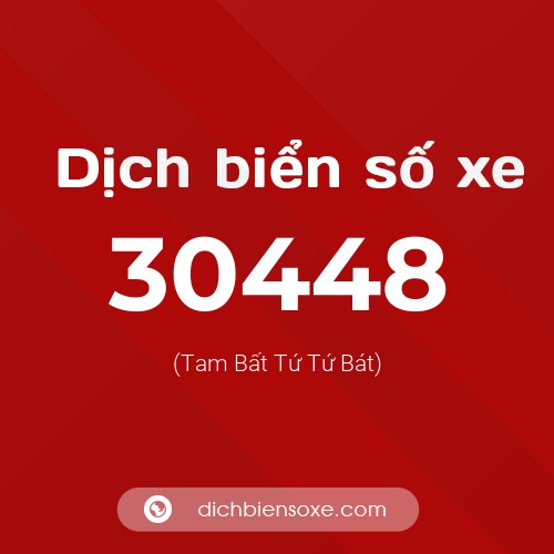 Ý nghĩa biển số xe 30448 là gì?
