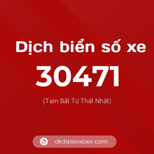 Ý nghĩa biển số xe 30471 là gì?