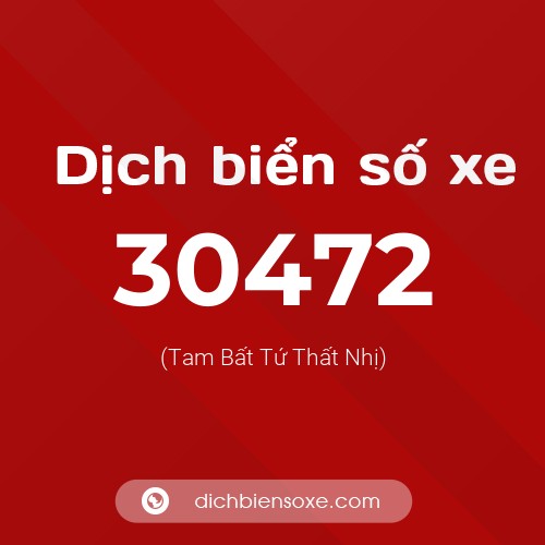 Ý nghĩa biển số xe 30472 là gì?
