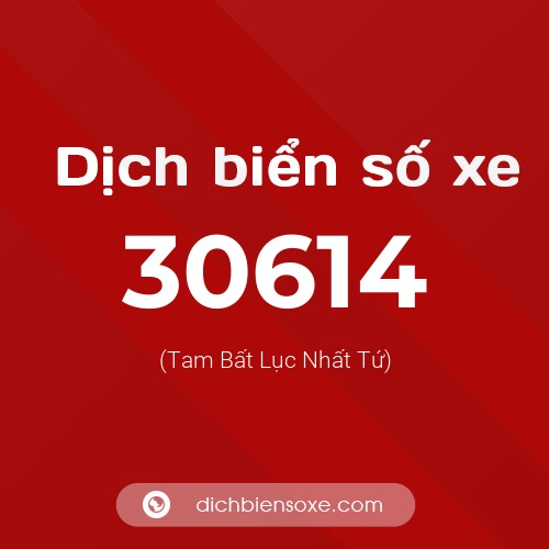 Ý nghĩa biển số xe 30614 là gì?